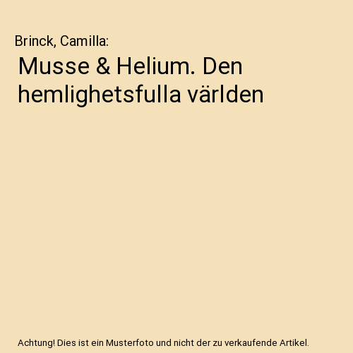 Musse & Helium. Den hemlighetsfulla världen