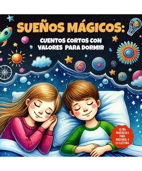 SUEÑOS MÁGICOS. Cuentos cortos con valores para dormir