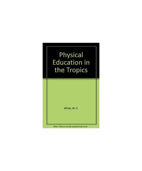 Physical Education in the Tropics