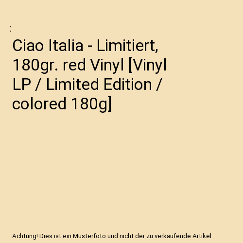 Ciao Italia - Limitiert, 180gr. red Vinyl [Vinyl LP / Limited Edition / colored 180g]