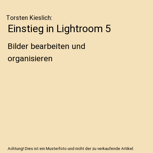 Einstieg in Lightroom 5