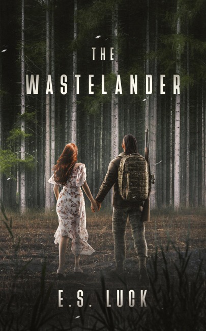 The Wastelander: A Post Apocalyptic Romance