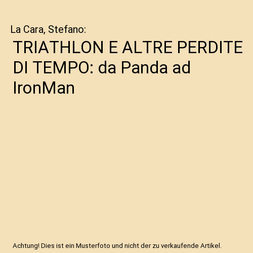 TRIATHLON E ALTRE PERDITE DI TEMPO: da Panda ad IronMan