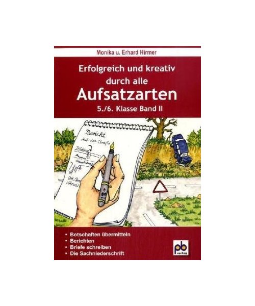 Erfolgreich und kreativ durch alle Aufsatzarten 5./6. Klasse. Band 2