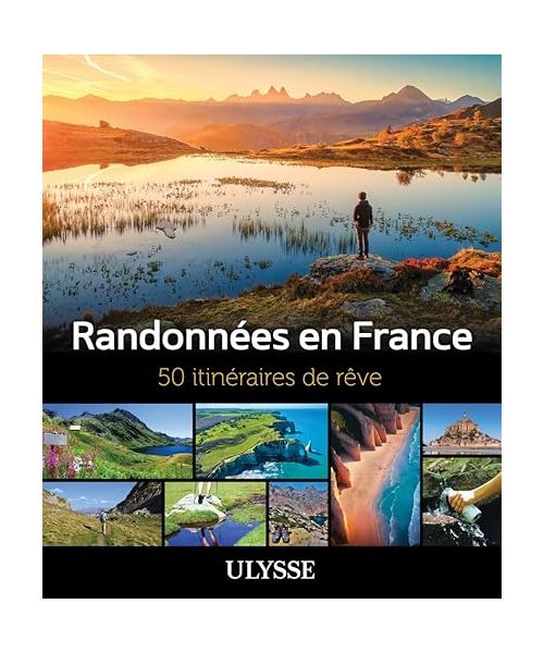 Randonnées en France - 50 itinéraires de rêve