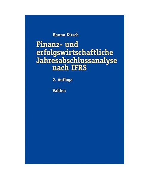 Finanz- und erfolgswirtschaftliche Jahresabschlussanalyse nach IFRS: Aussagefähigkeit und Einfluss der IFRS-Rechnungslegung