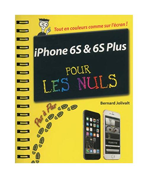 iPhone 6S et 6S Plus Pas à pas Pour les Nuls