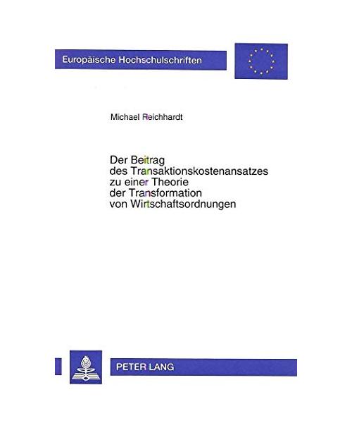 Der Beitrag des Transaktionskostenansatzes zu einer Theorie der Transformation von Wirtschaftsordnungen