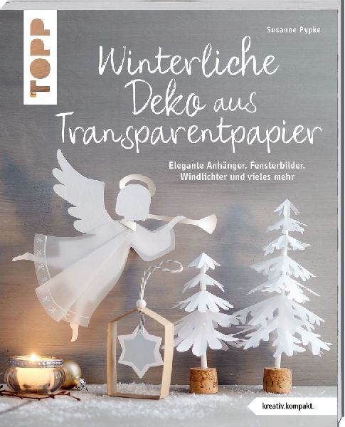 Winterliche Deko aus Transparentpapier (kreativ.kompakt.)