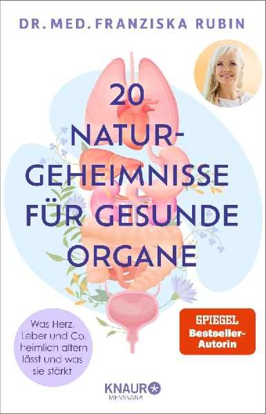 20 Naturgeheimnisse für gesunde Organe