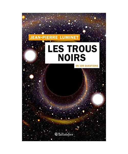 Les trous noirs en 100 questions