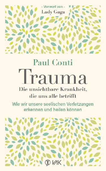 Trauma: Die unsichtbare Krankheit, die uns alle betrifft