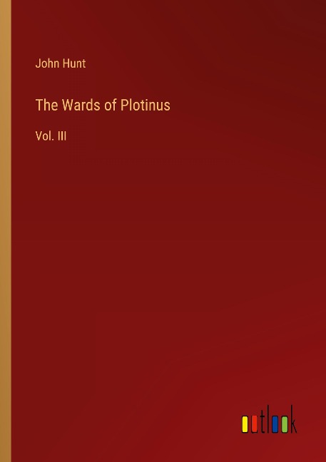 The Wards of Plotinus: Vol. III