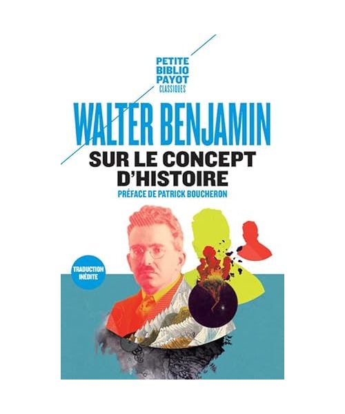 Sur le concept d'histoire: Suivi de Eduard Fuchs, le collectionneur et l'historien et de Paris, la capitale du XIXe siècle