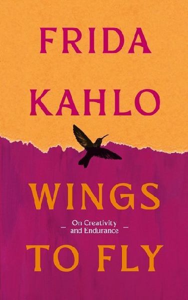 Wings to Fly: Frida Kahlo