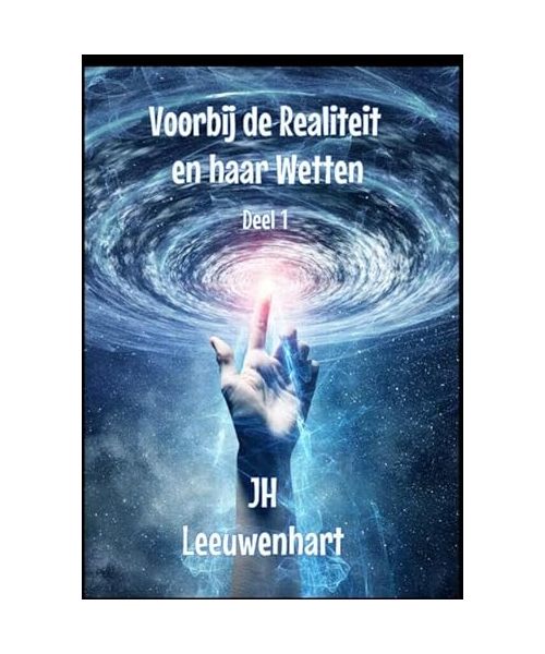 Voorbij de Realiteit en haar Wetten Deel 1