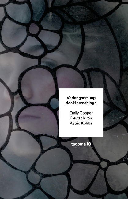 Verlangsamung des Herzschlags: Gedichte (Tadoma: Internationale Reihe)
