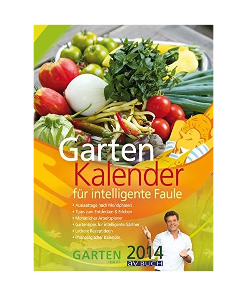 Der Gartenkalender für intelligente Faule 2014
