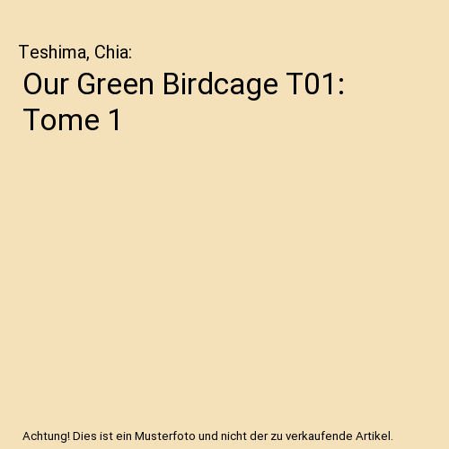 Our Green Birdcage T01: Tome 1