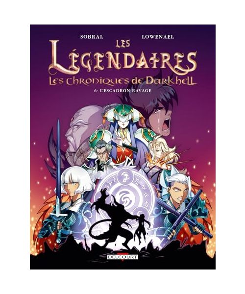 Les Légendaires - Les Chroniques de Darkhell T06: L'Escadron Ravage