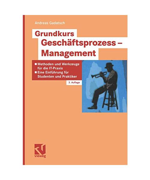 Grundkurs Geschäftsprozess-Management.