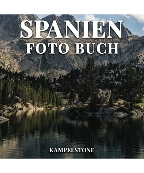 Spanien Foto Buch: 100 wunderschöne Bilder der Städte, Landschaften, Kultur und mehr - tolles Geschenk