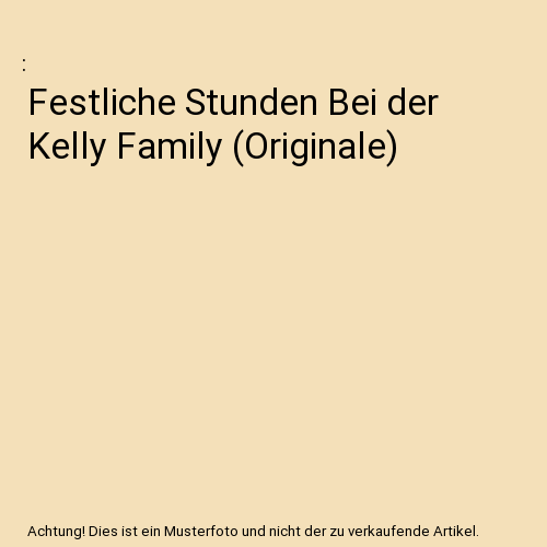 Festliche Stunden Bei der Kelly Family (Originale)