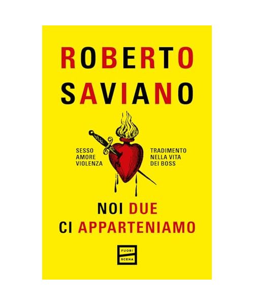 Noi due ci apparteniamo. Sesso, amore, violenza, tradimento nella vita dei boss
