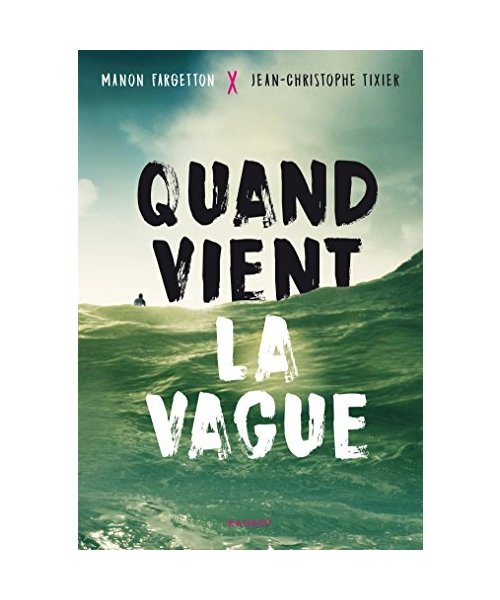 Quand vient la vague