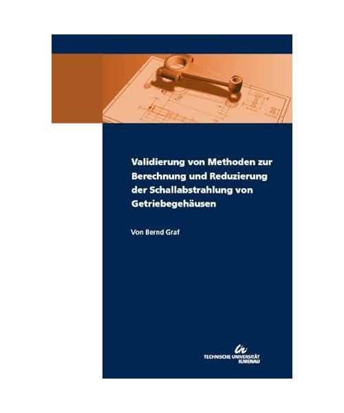 Validierung von Methoden zur Berechnung und Reduzierung der Schallabstrahlung von Getriebegehäusen