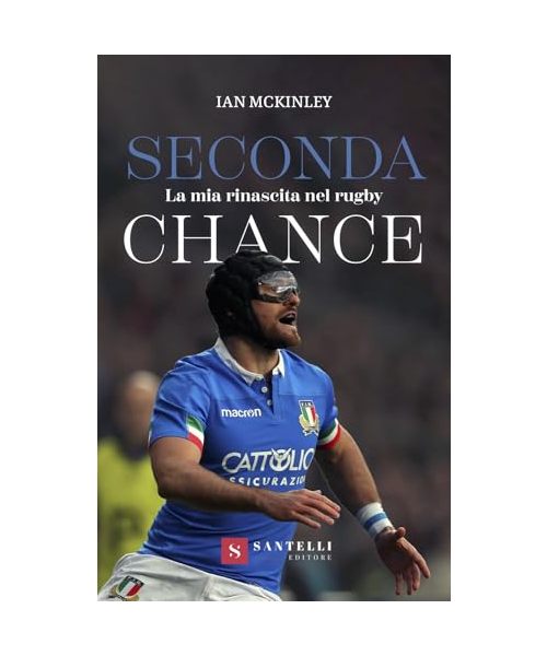 Seconda chance. La mia rinascita nel rugby