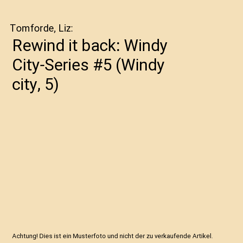 Rewind it back: Windy City-Series #5 (Windy city, 5)