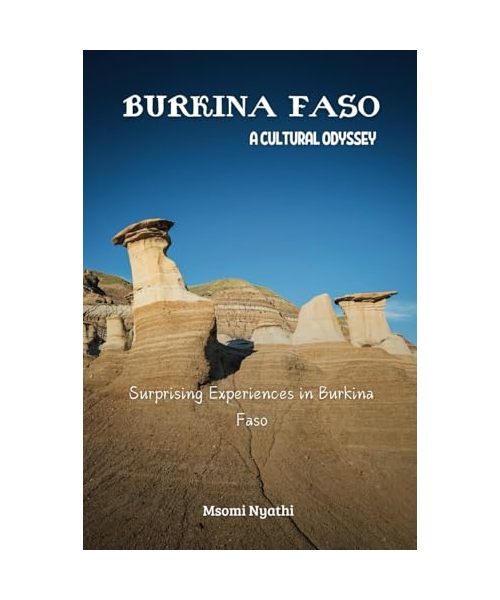 Burkina Faso: A Cultural Odyssey: Surprising Experiences in Burkina Faso.