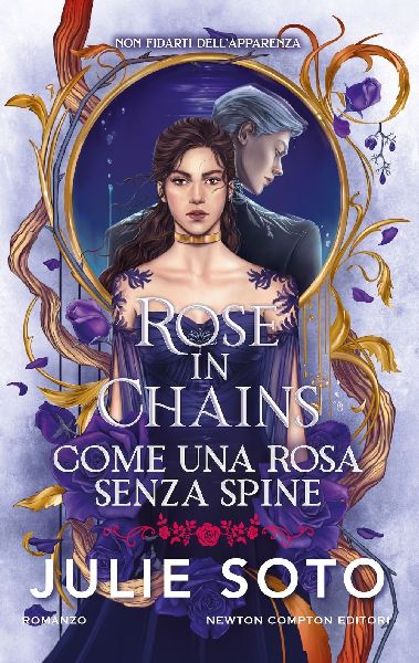 Rose in chains. Come una rosa senza spine