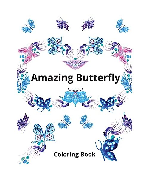 Amazing Butterfly Coloring Book: Stress Relief Coloring Book With Floral Patterns