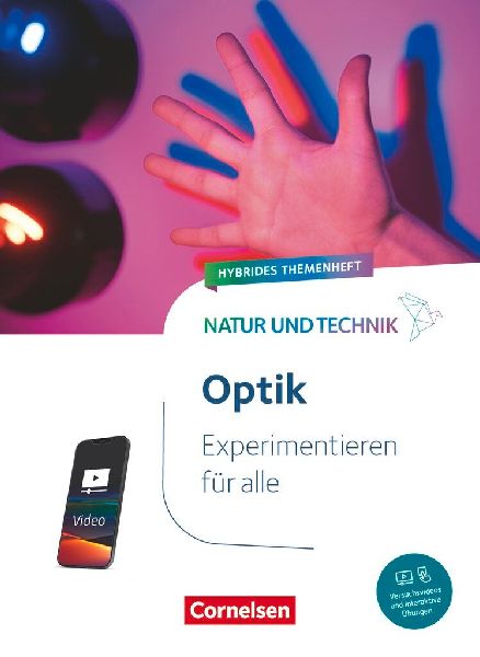 Natur und Technik - Naturwissenschaften - Experimentieren für alle - Optik