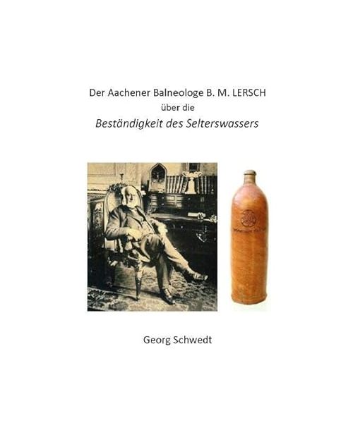 Der Aachener Balneologe B. M. Lersch über die Beständigkeit des Selterswassers