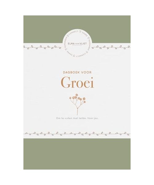 Dagboek voor groei: Om te vullen met liefde. Voor jou.