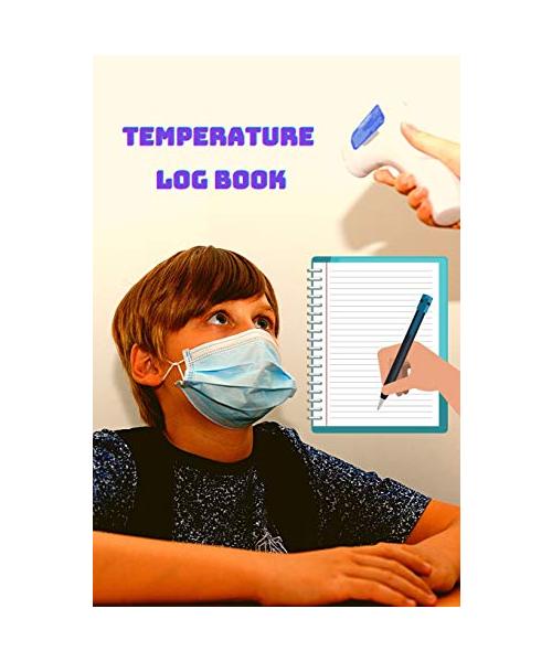 Temperature Log Book - Body Temperature Health Checkup Tracker And Recorder For People - Employees, Kids, Patients & Visitors