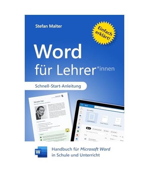 Word für Lehrer: Handbuch für Microsoft Word in Schule und Unterricht (Microsoft 365 für Lehrer)