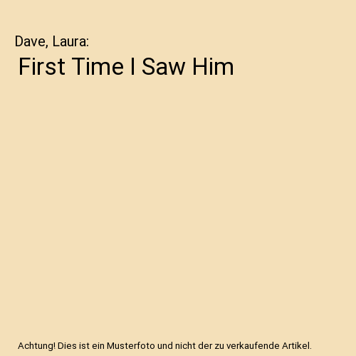 First Time I Saw Him