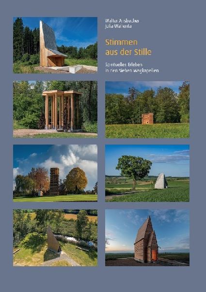 Stimmen aus der Stille - Spirituelles Erleben in den Sieben Wegkapellen