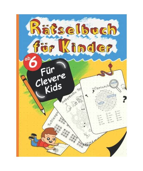 Rätselbuch für Kinder: Rätselblock ab 6 Jahren für Mädchen und Junge, Geschenkidee, Kinderbücher, Labyrinthe, Malen nach Zahlen, Logikrätsel, Fehlersuche und vieles mehr