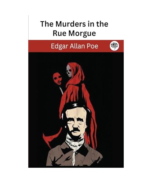The Murders in the Rue Morgue (C. Auguste Dupin #1)