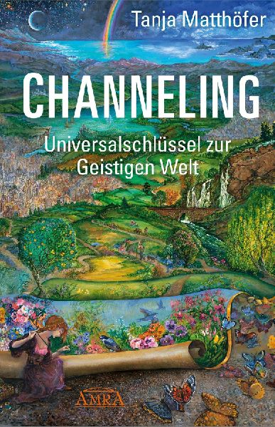 CHANNELING. Universalschlüssel zur Geistigen Welt
