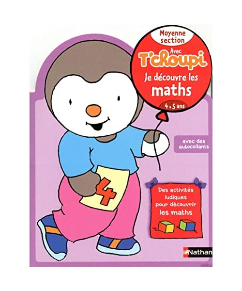 Je découvre les maths Moyenne section avec T'choupi : 4-5 ans