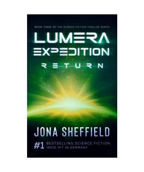 Lumera Expedition: Return: Science Fiction Thriller (Lumera Expedition: Unknown World, Band 3)