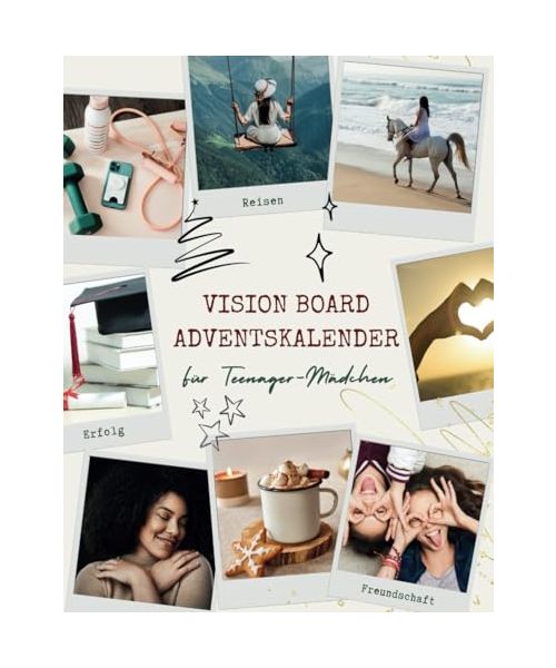 Dein Vision Board Adventskalender für Teenager Mädchen: Der Adventskalender zum Manifestieren deiner Wünsche, Ziele und Bedürfnisse - mit ... Texten und Fragen zu deiner Personality