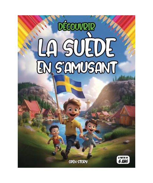 Découvrir La Suède en s’amusant: livre éducatif illustré pour enfants avec jeux, quiz, coloriages et activités ludiques – Histoire des Vikings, ... sauvage, architecture suédoise, folklore nord