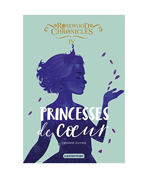 Rosewood Chronicles: Princesses de coeur (4)